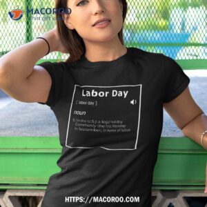 labor day definition shirt labor day gift ideas for employees tshirt 1