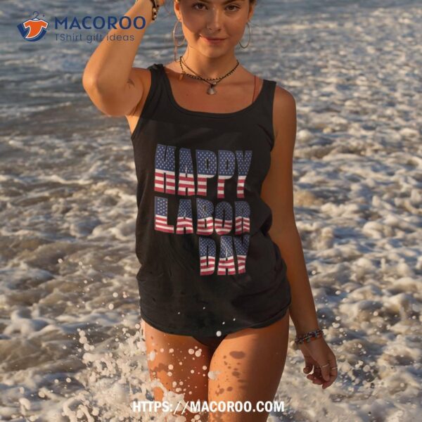 Labor Day Tshirt 2018 American Flag Tee Shirt, Happy Labor Day