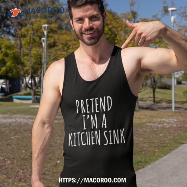 Lazy Halloween Costume Pretend I’m A Kitchen Sink Simple Shirt, Halloween Wedding Gifts