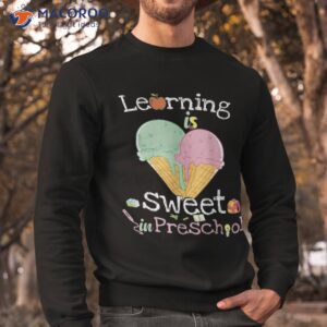 learning is sweet in preschool back to school ice cream shirt sweatshirt