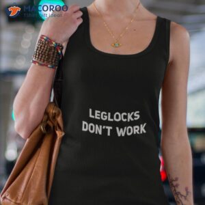 leglocks dont work funny bjj jiu jitsu sambo grappling shirt tank top 4