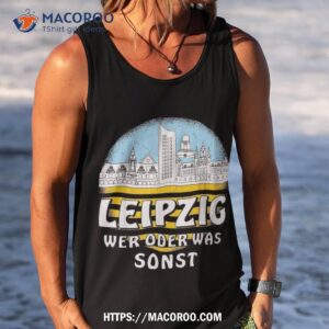 leipzig who or what else leipziger messe sachsen shirt tank top