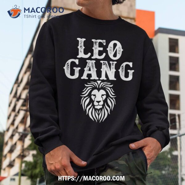 Leo Gang Zodiac Sign Astrology July August Birthday Leo Shirt