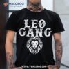 Leo Gang Zodiac Sign Astrology July August Birthday Leo Shirt