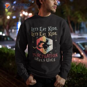 let s eat kids tee shirt halloween punctuation saves lives sweatshirt