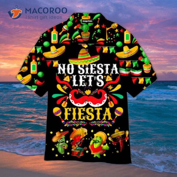 Let’s Fiesta Cinco De Mayo With No Siesta And Aloha Hawaiian Shirts!