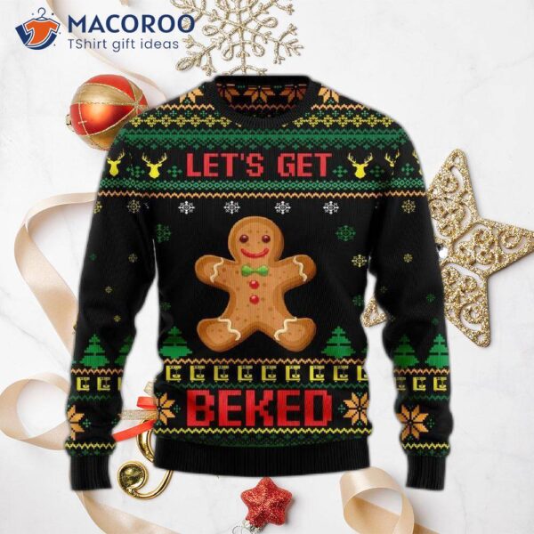 Let’s Get A Baked Ugly Christmas Sweater