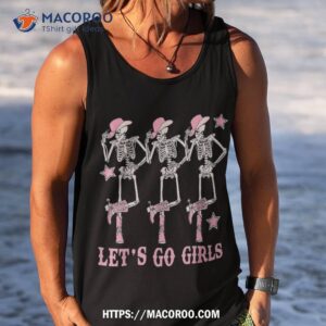 let s go girls western skeleton cowgirls bachelorette party shirt halloween presents tank top