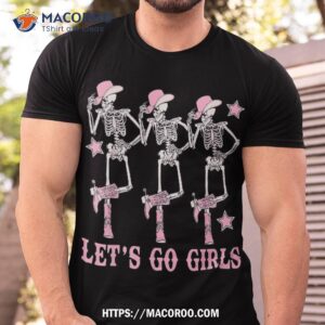 Let’s Go Girls Western Skeleton Cowgirls Bachelorette Party Shirt, Halloween Presents