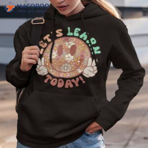 let s learn today hippie flowers smile face back to school shirt hoodie 3