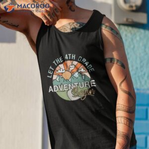 let the 4th grade adventure begin teacher back to school shirt tank top 1