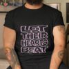 Let Their Hearts Beat Abort The Courshirt