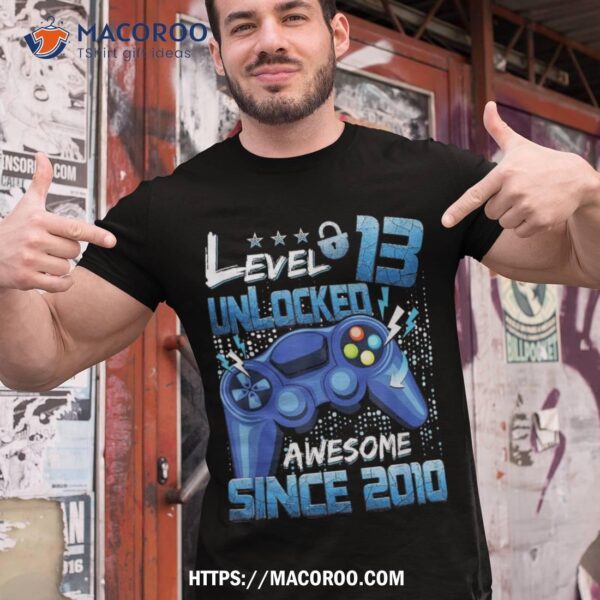 Level 13 Unlocked Awesome 2010 Boy Video Game 13th Birthday Shirt