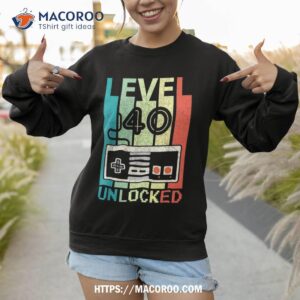level 40 unlocked shirt video gamer 40th birthday gifts tee shirt sweatshirt 1