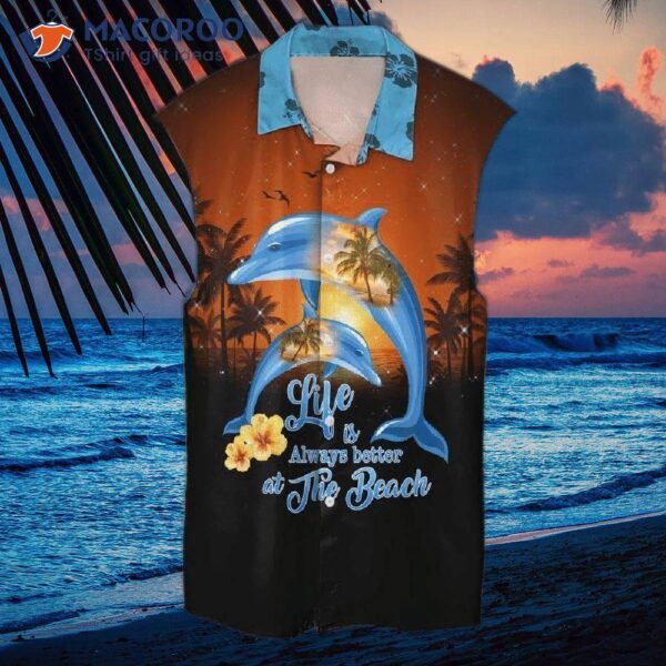 “life Is Always Better At The Beach, Especially When Wearing Hawaiian Shirts!”