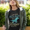 Life Is So Much Better With Horses – Equestrian Horse Rider Shirt