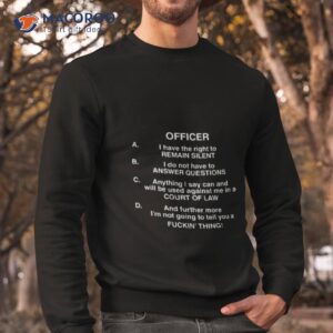 Lil Uzi Vert Officer I Have The Right To Remain Silent I Do Not Have To Answer Questions Shirt 2 lil uzi vert officer i have the right to remain silent i do not have to answer questions shirt sweatshirt