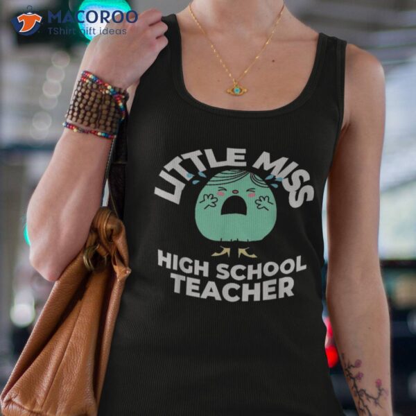 Little Miss High School Teacher First Day Back To Shirt