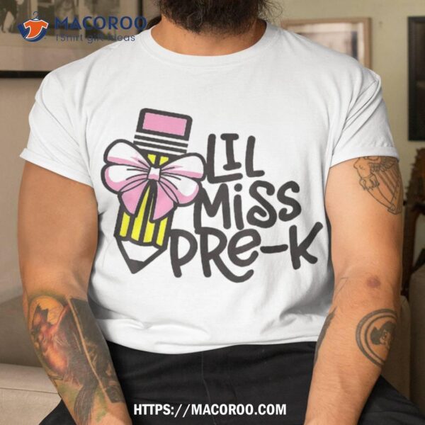 Little Miss Pre K Shirt Back To School Kindergarten