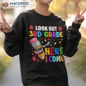 look out 3rd grade here i come back to school shirt sweatshirt 2