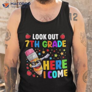 look out 7th grade here i come back to school shirt tank top