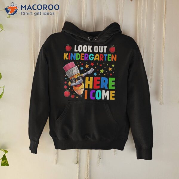 Look Out Kindergarten Here I Come Back To School Shirt