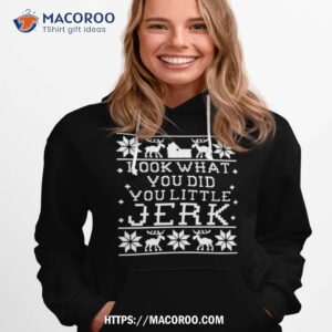Look What You Did You Little Jerk Home Alone Christmas Shirt 1 look what you did you little jerk home alone christmas shirt hoodie 1