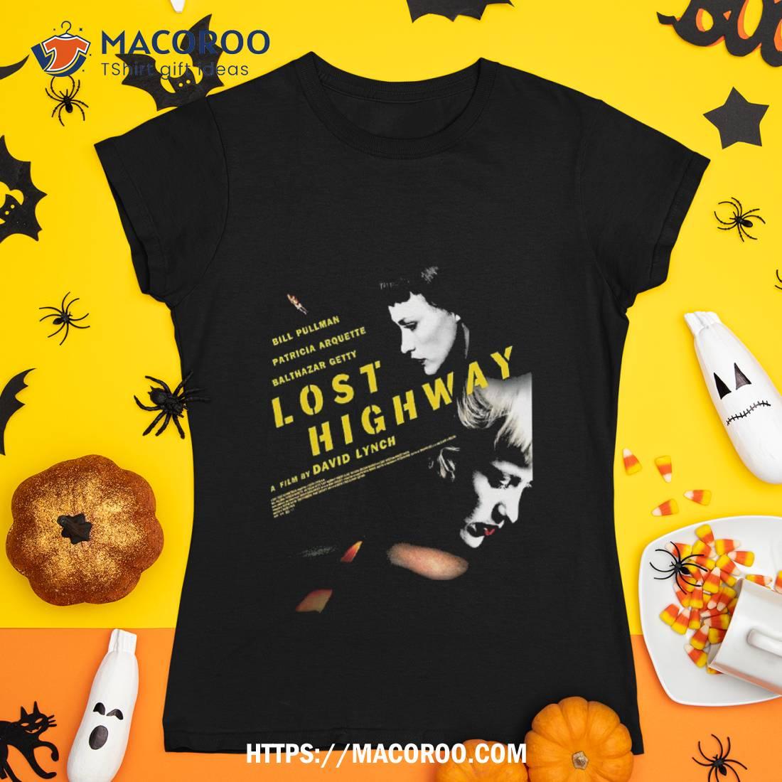 Lost Highway Us Movie Poster Shirt Lost Highway Us Movie Poster Shirt