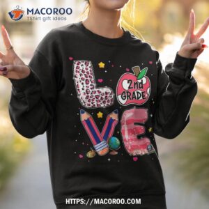 love 2nd grade funny back to school second grade teacher kid shirt sweatshirt 2