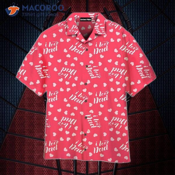 Love Dad On Pink Style Pattern Hawaiian Shirts