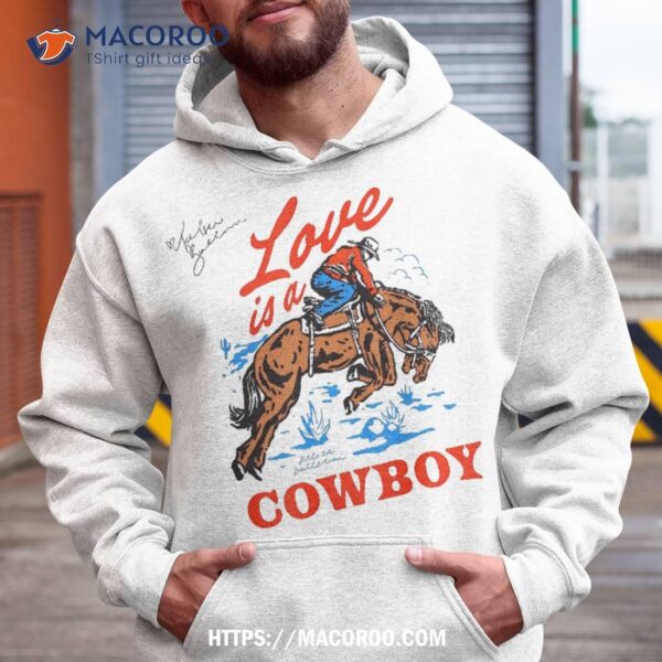 Love Is A Cowboy Tee Gift Shirt