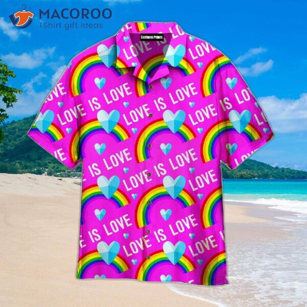 Love Is Love, Lgbt Rainbow Pride Month, And Pink Hawaiian Shirts.