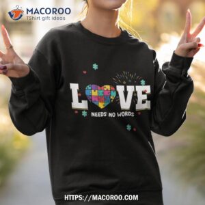 love needs no words heart autism awareness puzzle ribbon shirt sweatshirt 2