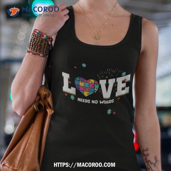 Love Needs No Words Heart Autism Awareness Puzzle Ribbon Shirt