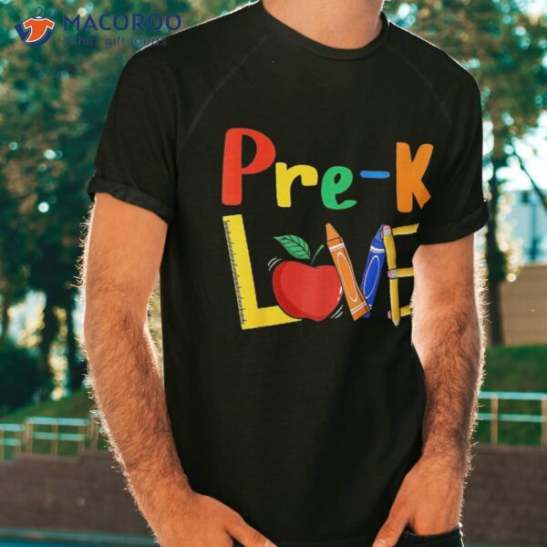 Love Pre-k Teacher Back To School Teaching Shirt