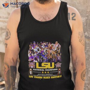 Lsu National Champions 2023 Ncaa Baseball 2023 Ncaa Women’s Basketball Lsu Tigers Make History Shirt 3 lsu national champions 2023 ncaa baseball 2023 ncaa womens basketball lsu tigers make history shirt tank top