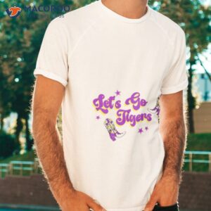 lsu tigers lets go tiger shirt tshirt