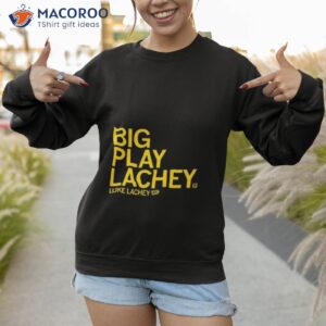 Luke Lachey Big Play Lachey Shirt 2 luke lachey big play lachey shirt sweatshirt