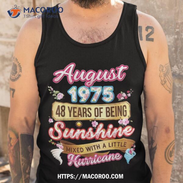 Made In August 1975 Girl 48 Years Old 48th Birthday Sunshine Shirt