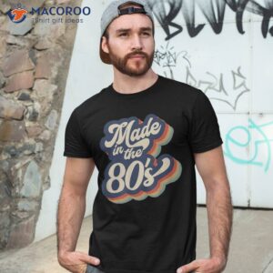 made in the 80s costume born 1980s halloween retro vintage shirt tshirt 3