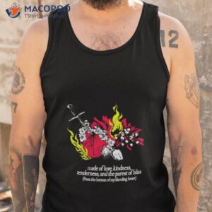 made of love kindness tenderness and the purest of bliss shirt tank top