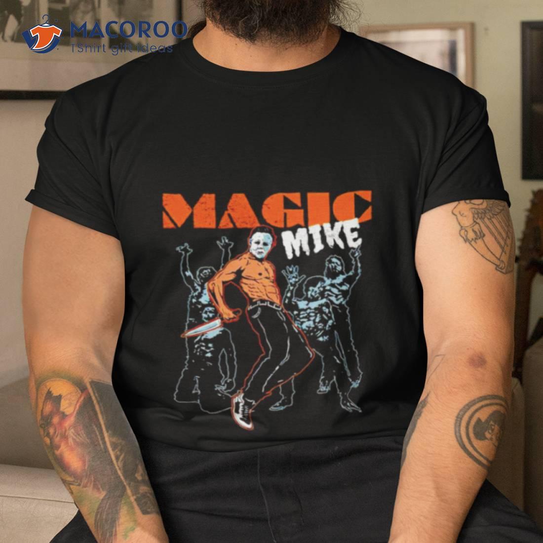 Magic Mike Michael Myers Shirt Magic Mike Michael Myers Shirt