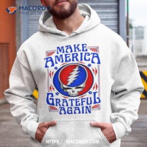 make america grateful again grateful dead 2023 shirt hoodie