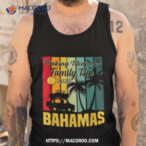 making memories family trip vacation bahamas summer 2023 shirt tank top 1