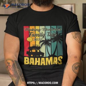 Making Memories Family Trip Vacation Bahamas Summer 2023 Shirt