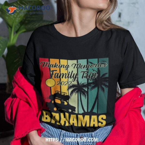 Making Memories Family Trip Vacation Bahamas Summer 2023 Shirt