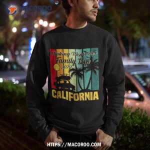 making memories family trip vacation california summer 2023 shirt sweatshirt 1