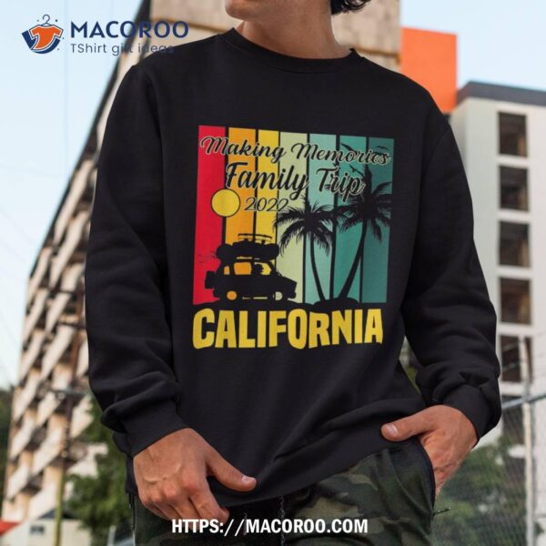 Making Memories Family Trip Vacation California Summer 2023 Shirt