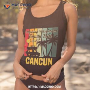 Making Memories Family Trip Vacation Cancun Summer 2023 Shirt