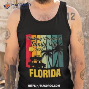 making memories family trip vacation florida summer 2023 shirt tank top